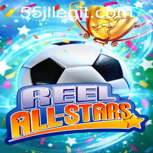 ReelAllStars: The Ultimate Gaming Experience with 55JL